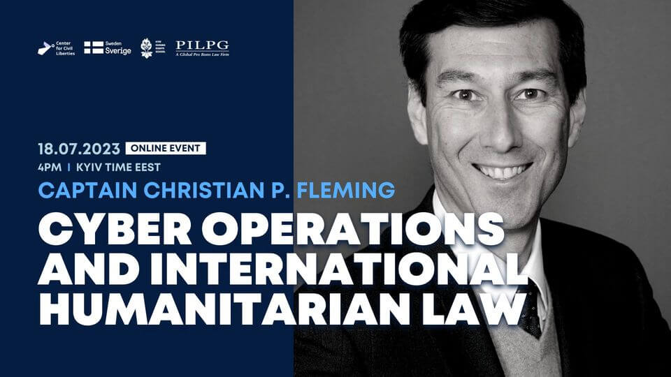 Cyber Operations and International Humanitarian Law — Captain Christian P. Fleming lecture Cyber Operations and International Humanitarian Law — Captain Christian P.